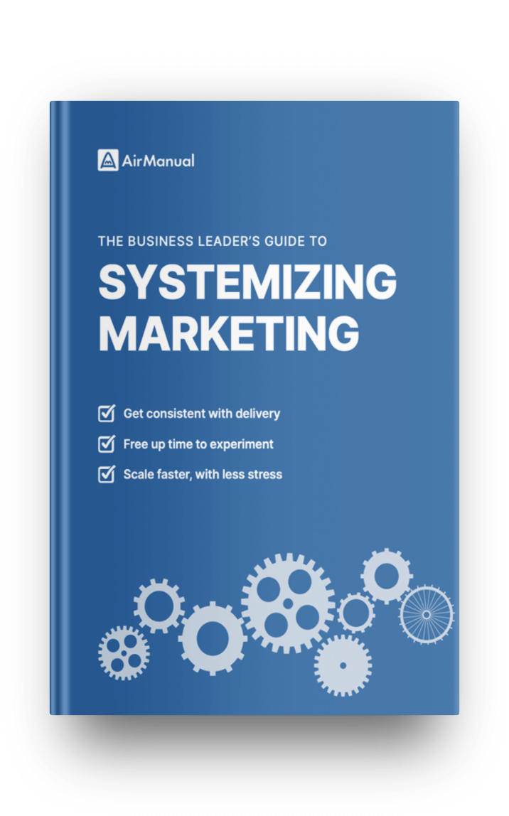 The Business Leader's Guide to Systemizing Marketing